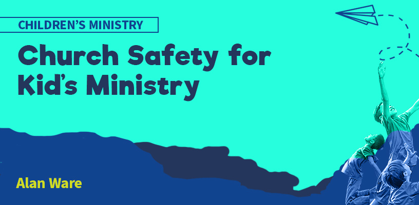 Church Safety for Kid's Ministry
