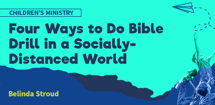 Four Ways to Do Bible Drill in a Socially-Distanced World