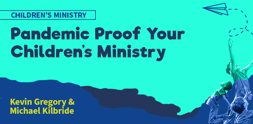 Pandemic Proof Your Children’s Ministry